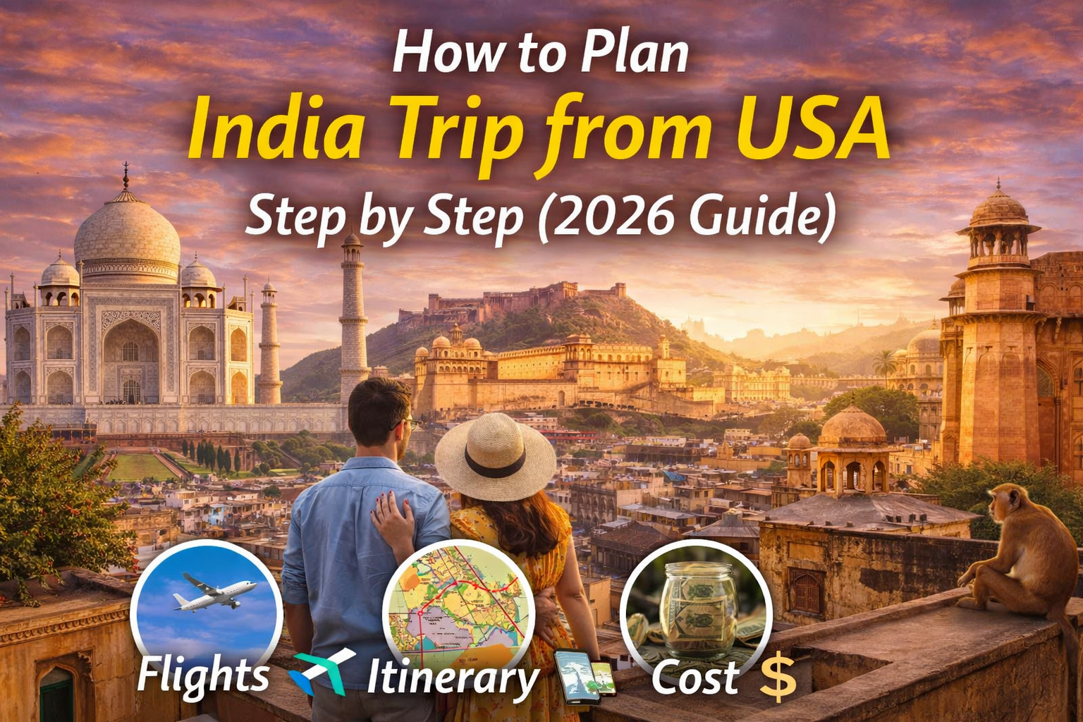 How to Plan India Trip from USA Step by Step